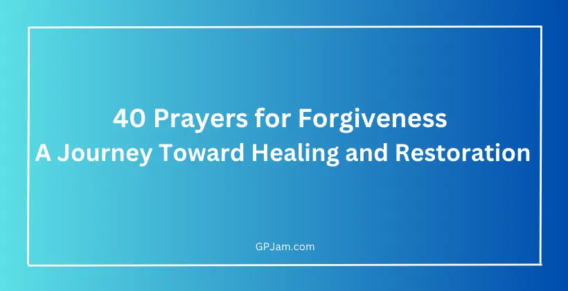 40 Prayers for Forgiveness