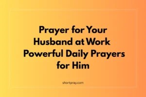 Prayer for Your Husband at Work | Powerful Daily Prayers for Him
