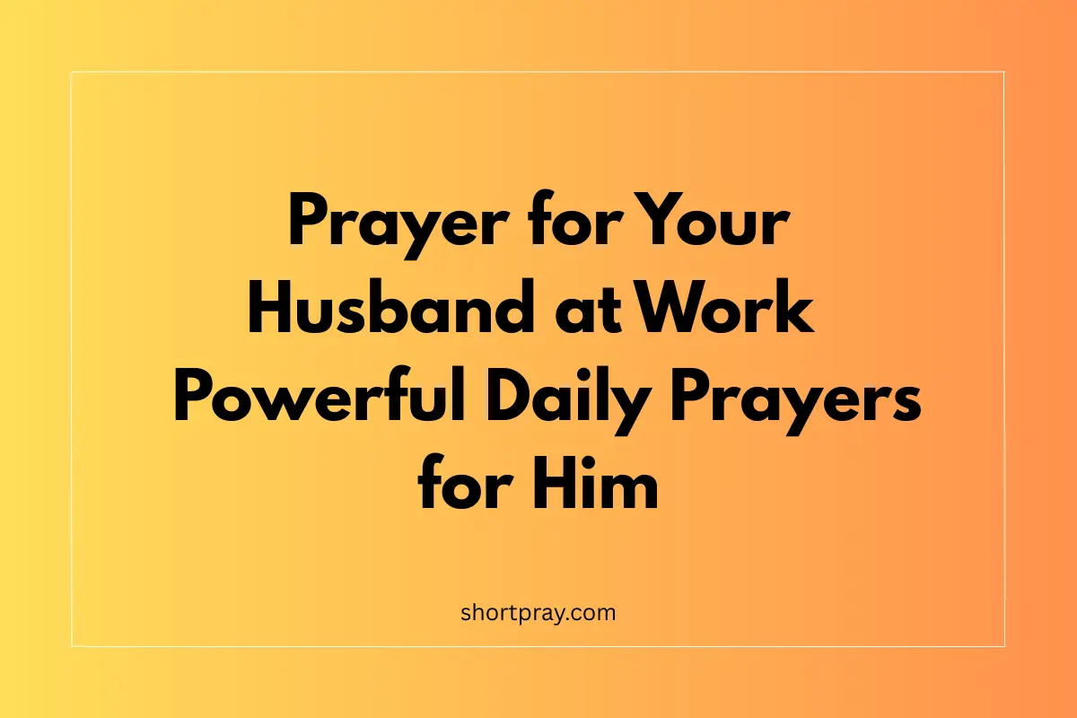 Prayer for Your Husband at Work | Powerful Daily Prayers for Him