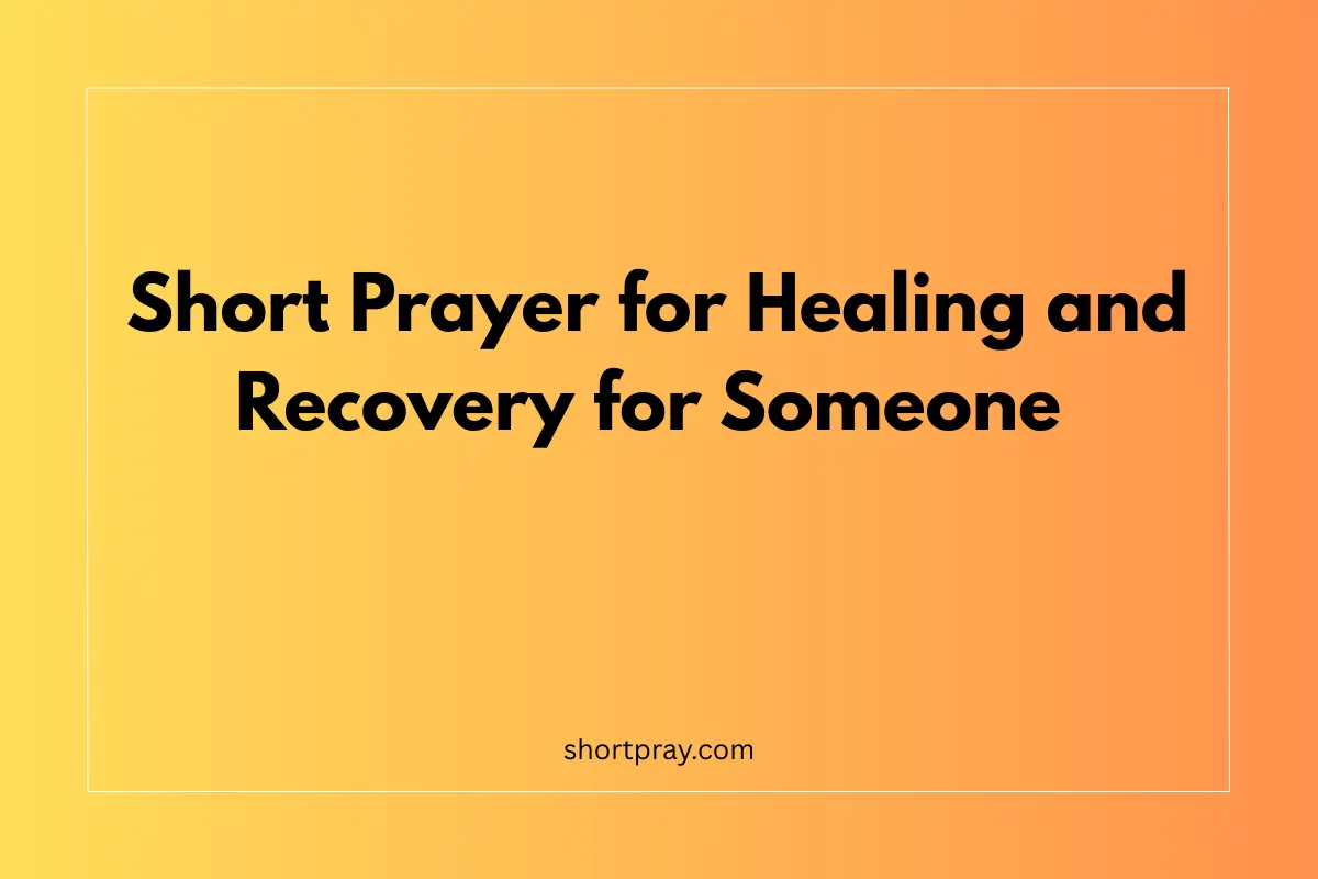 Short Prayer for Healing and Recovery for Someone