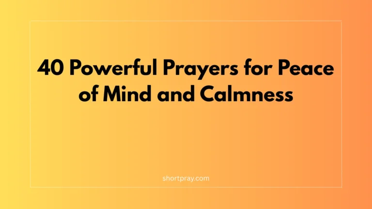 40 Powerful Prayers for Peace of Mind and Calmness