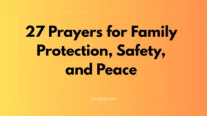 27 Prayers for Family Protection, Safety, and Peace