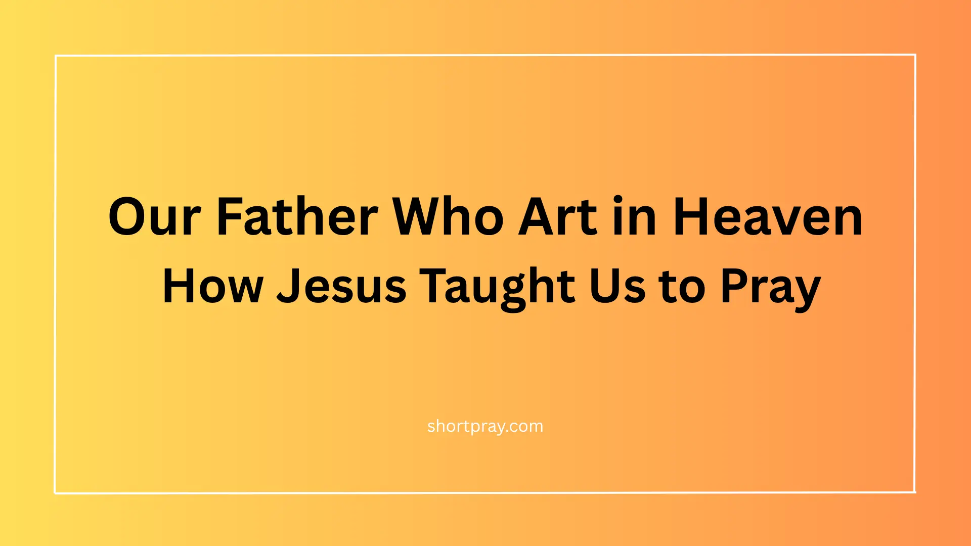 our-father-who-art-in-heaven-lords-prayer