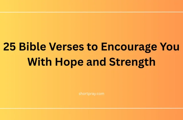 25 Bible verses to encourage you with strength hope and peace
