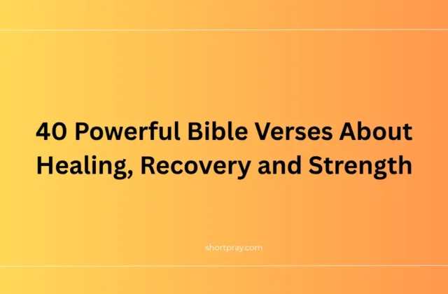 40 powerful Bible verses about healing, recovery and strength